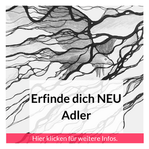 Erfinde dich NEU Adler